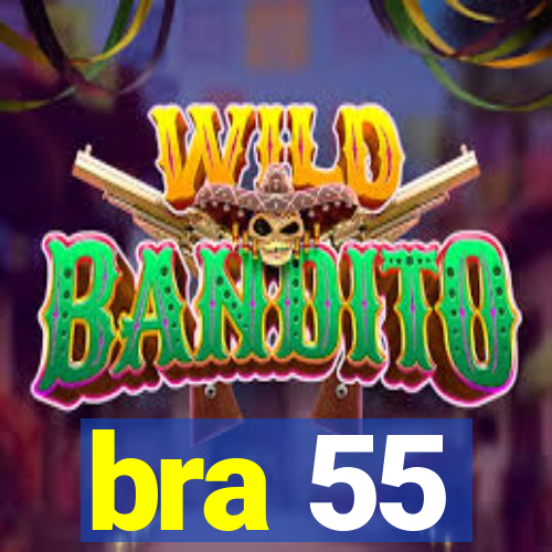 bra 55